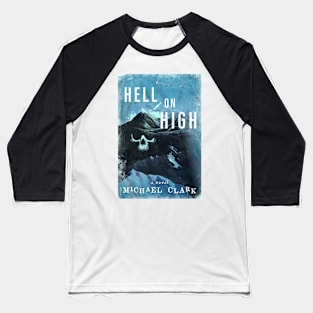 Hell on high Baseball T-Shirt